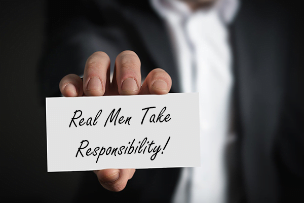 Real Men Take Responsibility!